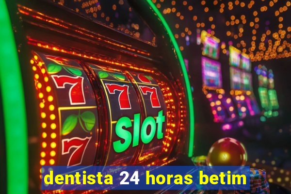 dentista 24 horas betim